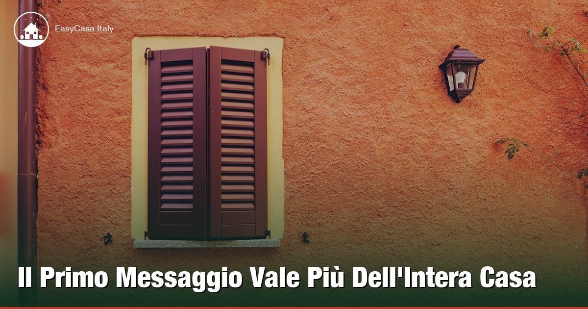 Il Primo Messaggio Vale Più Dell'Intera Casa